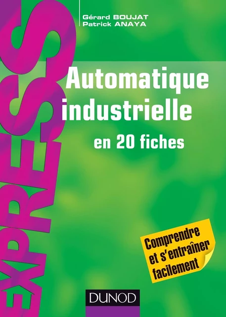 Automatique industrielle en 20 fiches - Gérard Boujat, Patrick Anaya - Dunod