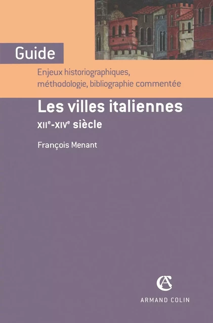 Les villes italiennes - François Menant - Armand Colin