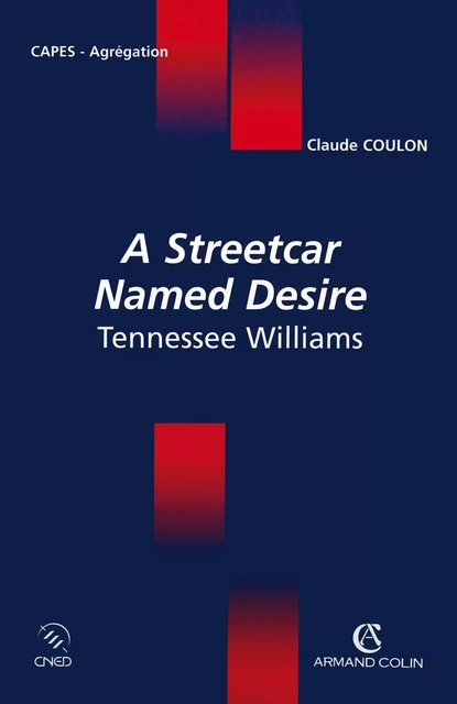 A Streetcar Named Desire Tennessee Williams - Claude Coulon - Armand Colin