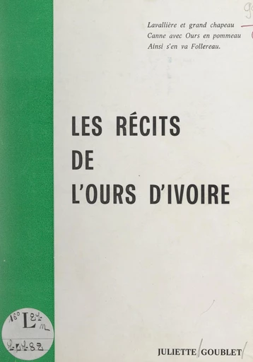 Les récits de l'ours d'ivoire - Juliette Goublet - FeniXX réédition numérique