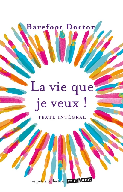 La vie que je veux ! -  Barefoot Doctor - Marabout