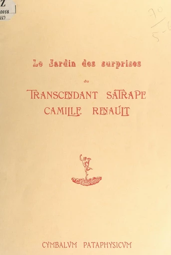 Le jardin des surprises du transcendant satrape Camille Renault - Pascal Sigoda - FeniXX réédition numérique