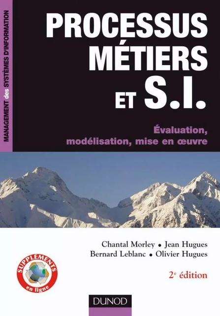 Processus métiers et S.I. - 3e éd. - Chantal Morley, Yves Gillette, Marie Bia-Figueiredo - Dunod