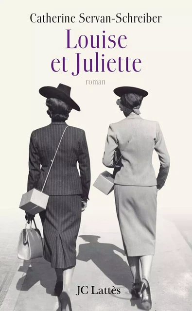 Louise et Juliette - Catherine Servan-Schreiber - JC Lattès