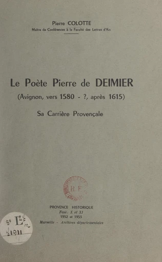 Le poète Pierre de Deimier (Avignon, vers 1580-?, après 1615) - Pierre Colotte - FeniXX réédition numérique