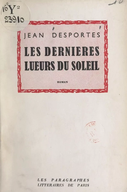 Les dernières lueurs du soleil - Jean Desportes - FeniXX réédition numérique