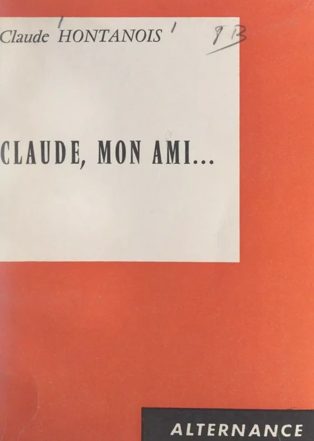 Claude, mon ami... - Claude Hontanois - FeniXX réédition numérique