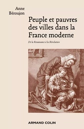 Peuple et pauvres des villes dans la France moderne