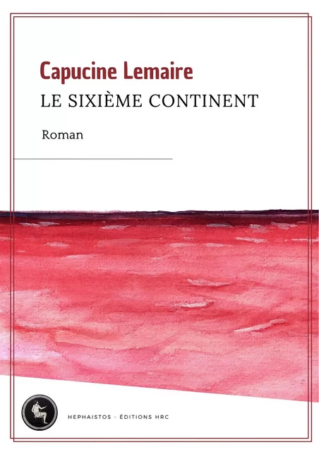 Le Sixième Continent - Capucine Lemaire - Librinova