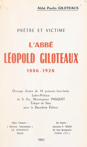 L'abbé Léopold Giloteaux, prêtre et victime, 1886-1928 - Paulin Giloteaux - FeniXX réédition numérique