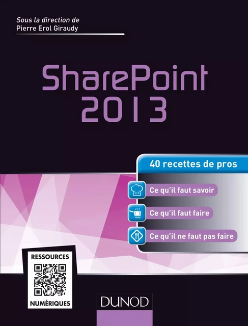 SharePoint 2013 - Kevin Trelohan, Pierre Erol Giraudy, Geoffrey Lalanne, Michel Laplane, Etienne Legendre, Guillaume Meyer, Michael Nokhamzon, Augusto Simoes - Dunod