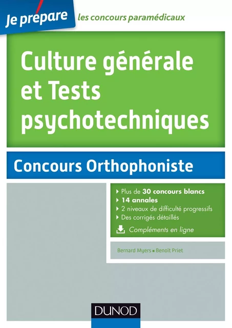 Culture générale et Tests psychotechniques - Concours Orthophoniste - Benoît Priet, Bernard Myers - Dunod