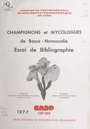 Champignons et mycologues de Basse-Normandie