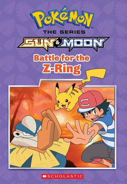 Battle for the Z-Ring (Pokémon Alola: Chapter Book) - Jeanette Lane - Scholastic Inc.