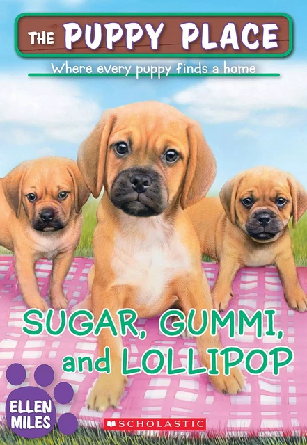 Sugar, Gummi and Lollipop (The Puppy Place #40) - Ellen Miles - Scholastic Inc.