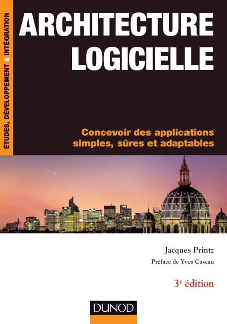 Architecture logicielle - 3e édition - Jacques Printz - Dunod