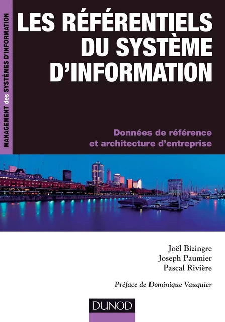 Les référentiels du système d'information - Pascal Rivière, Joël Bizingre, Joseph Paumier - Dunod