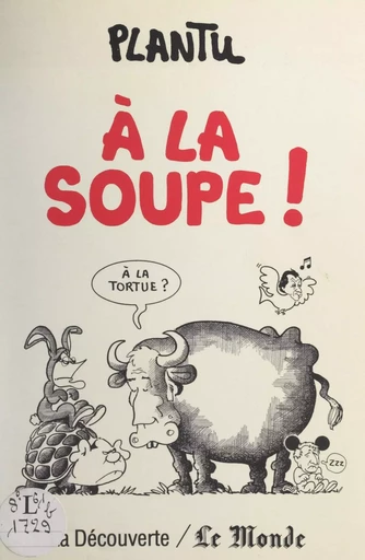 À la soupe ! -  Plantu - FeniXX réédition numérique