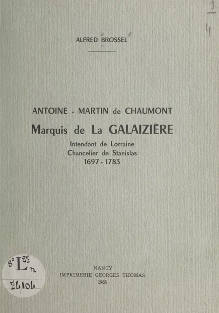 Antoine-Martin de Chaumont, marquis de La Galaizière - Alfred Brossel - FeniXX réédition numérique