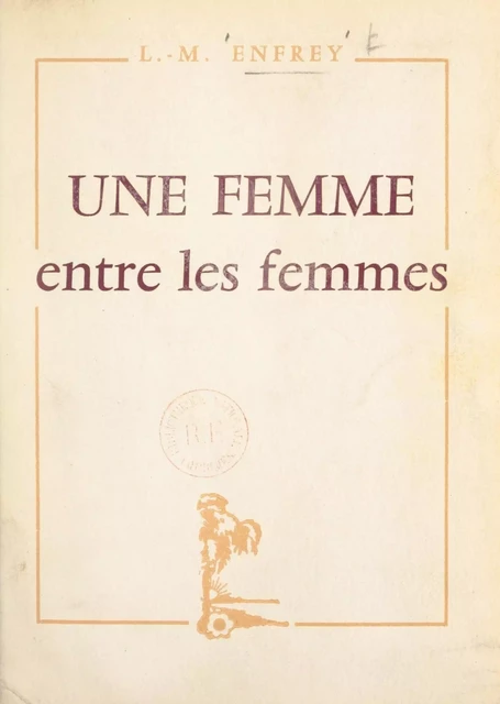 Une femme entre les femmes - Lucienne-Marie Enfrey - FeniXX réédition numérique