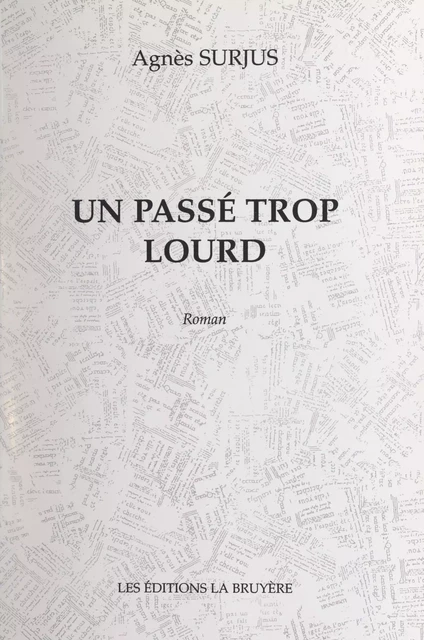 Un passé trop lourd - Agnès Surjus - FeniXX réédition numérique