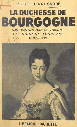 La duchesse de Bourgogne - Henri Carré - FeniXX réédition numérique