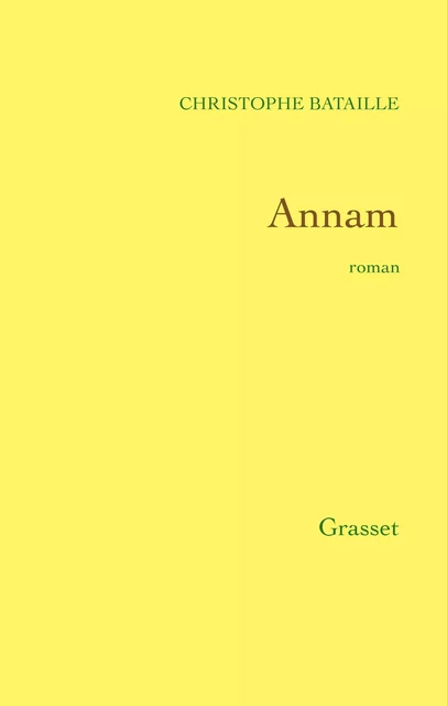 Annam - Christophe Bataille - Grasset