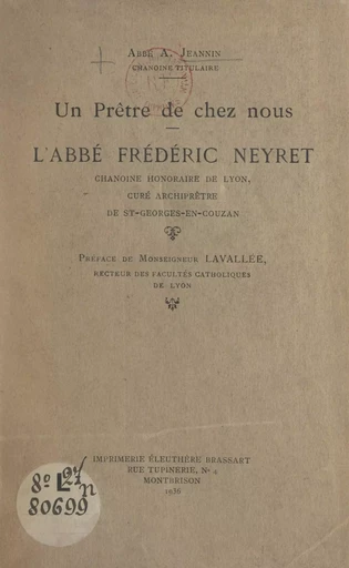 Un prêtre de chez nous, l'abbé Frédéric Neyret - A. Jeannin - FeniXX réédition numérique