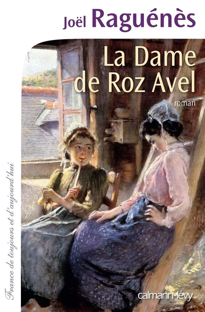 La Dame de Roz-Avel - Joël Raguénès - Calmann-Lévy