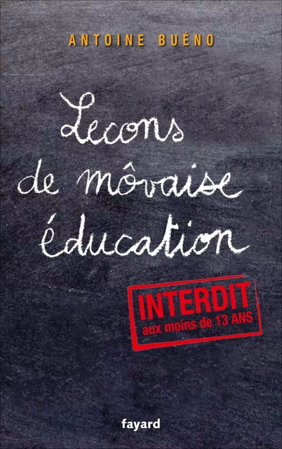 Lecons de môvaise éducation - Antoine Bueno - Fayard