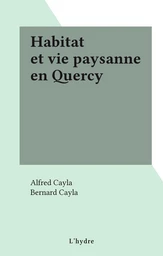 Habitat et vie paysanne en Quercy