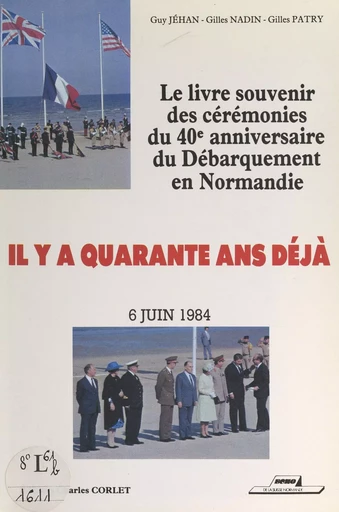 Il y a quarante ans déjà, 6 juin 1984 - Guy Jehan, Gilles Nadin, Gilles Patry - FeniXX réédition numérique