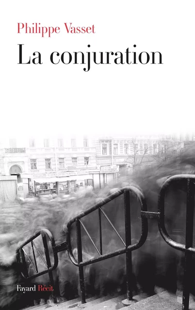 La conjuration - Philippe Vasset - Fayard