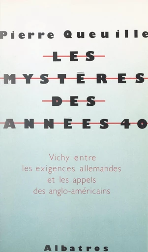 Les mystères des années 40 - Pierre Queuille - FeniXX réédition numérique