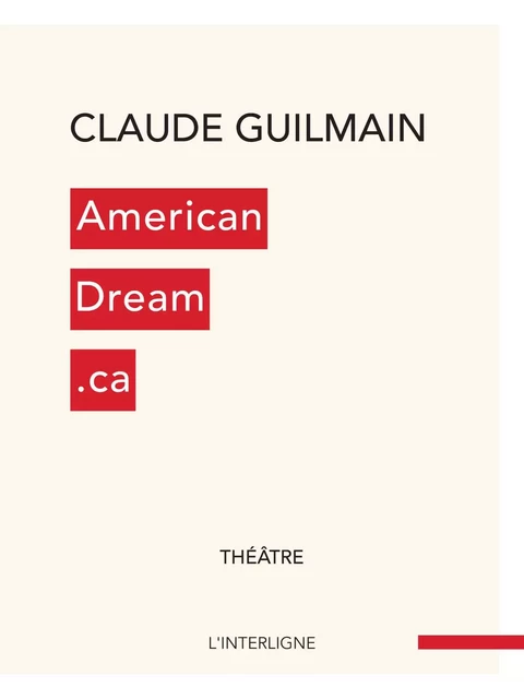 AmericanDream.ca -  Claude Guilmain - Éditions L'Interligne