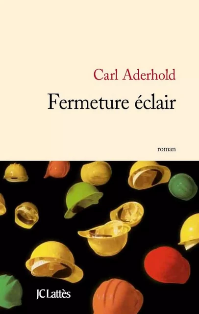 Fermeture éclair - Carl Aderhold - JC Lattès