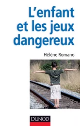 L'enfant et les jeux dangereux