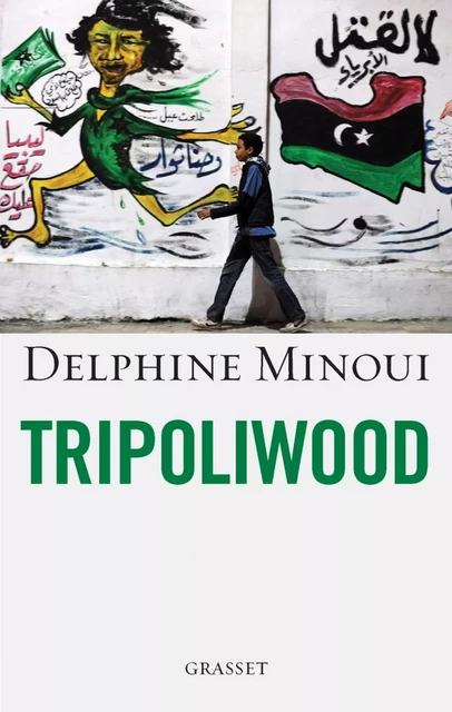 Tripoliwood - Delphine Minoui - Grasset