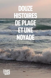 Douze histoires de plage et une noyade