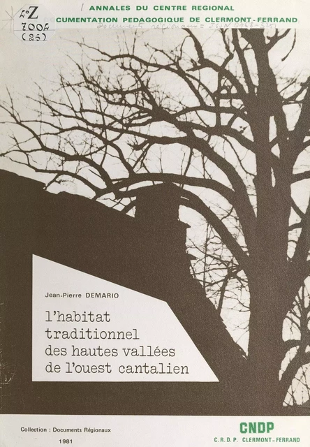 L'habitat traditionnel des hautes vallées de l'Ouest cantalien - Jean-Pierre Demario - FeniXX réédition numérique