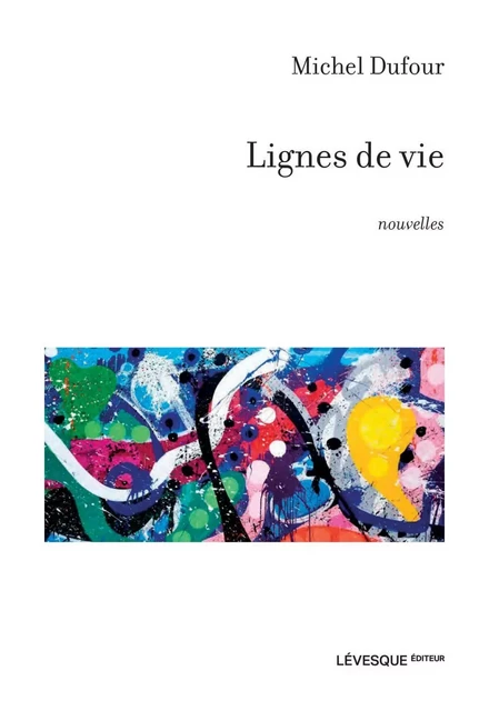 Lignes de vie - Michel Dufour - Productions Somme toute