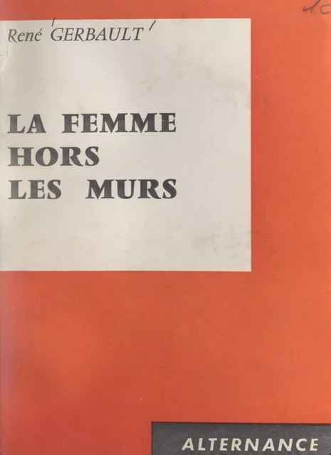 La femme hors les murs - René Gerbault - FeniXX réédition numérique