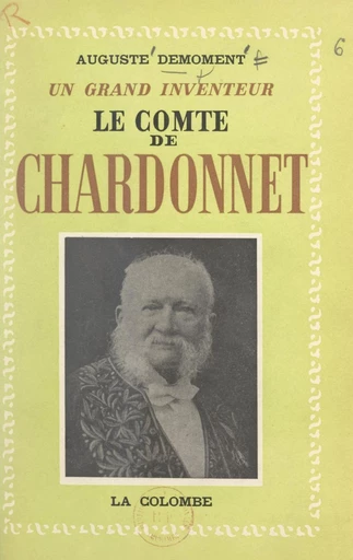 Le comte de Chardonnet (1839-1924), un grand inventeur - Auguste Demoment - FeniXX réédition numérique