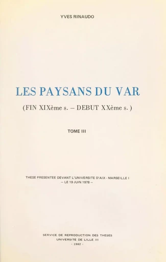 Les paysans du Var (3). Fin XIXe - début XXe siècles - Yves Rinaudo - FeniXX réédition numérique