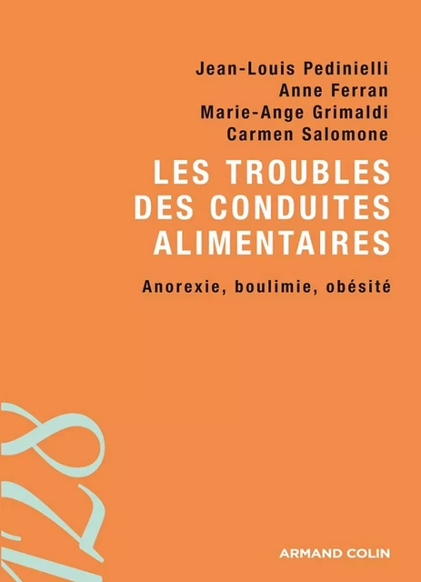 Les troubles des conduites alimentaires - Jean-Louis Pedinielli, Anne Ferran, Marie-Ange Grimaldi, Carmen Salomone - Armand Colin