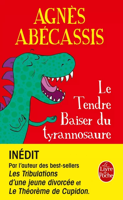 Le Tendre baiser du Tyrannosaure - Agnès Abécassis - Le Livre de Poche