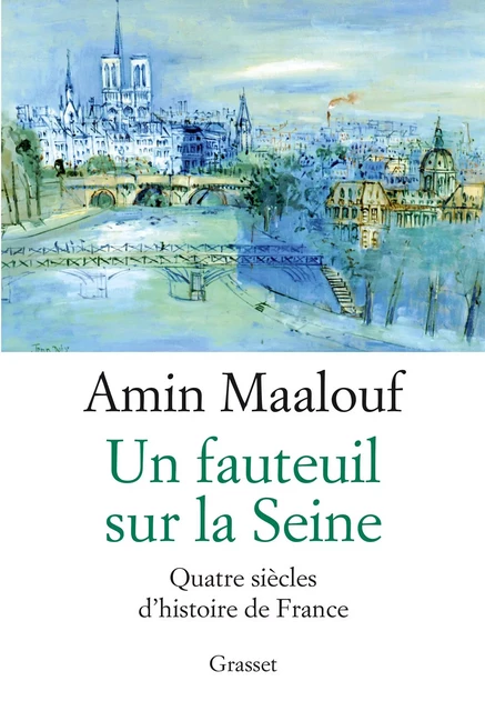 Un fauteuil sur la Seine - Amin Maalouf - Grasset