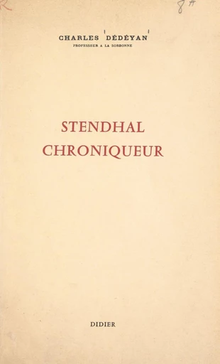 Stendhal chroniqueur - Charles Dédéyan - FeniXX réédition numérique