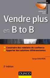 Vendre plus en B to B - 2e éd.