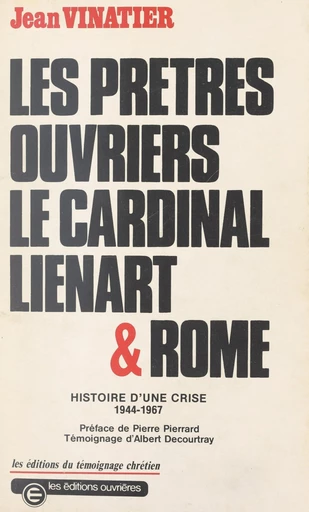 Les prêtres ouvriers : le cardinal Lienart et Rome - Jean Vinatier - FeniXX réédition numérique